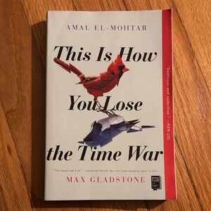 THIS IS HOW YOU LOSE THE TIME WAR - Max Gladstone - Paperback Book